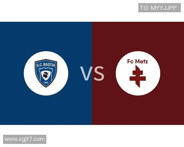 梅斯主场迎战巴斯蒂亚双方争夺关键三分的激烈对决